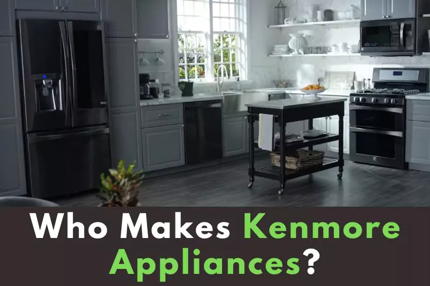 who-makes-kenmore-appliances